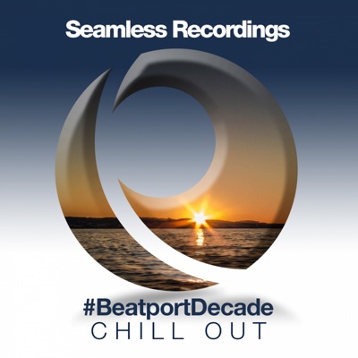 Seamless Recordings #BeatportDecade Chill Out