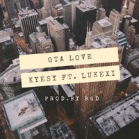 GTA Love (feat. Lukexi & B4D) - Single - Kyesy