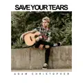 SAVE YOUR TEARS