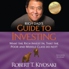 Rich Dad's Guide to Investing: What the Rich Invest In That the Poor and Middle Class Do Not! (Unabridged) - Robert T. Kiyosaki