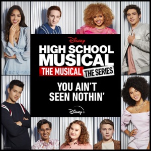 You Ain't Seen Nothin' (From "High School Musical: The Musical: The Series (Season 2)") - Single