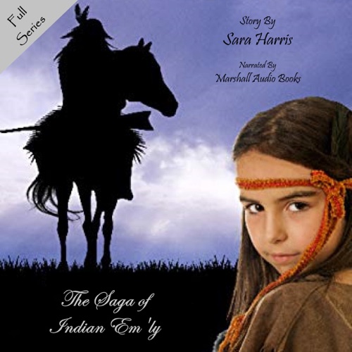 The Saga of Indian Em'ly: Books 1-4 (Unabridged) cover