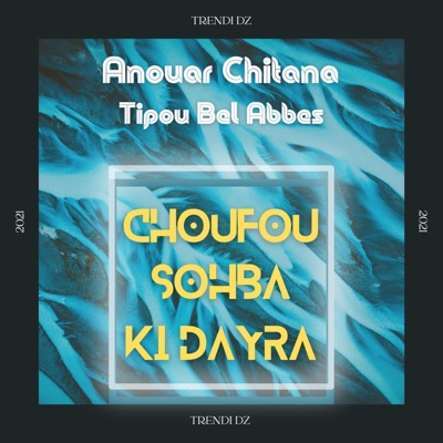 Cheb Anouar Chitana - Choufou Sohba Ki Dayra