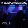 Snatch Master EDM, Vol. 9