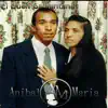 Anibal y Maria - Somos Mas Que Uno