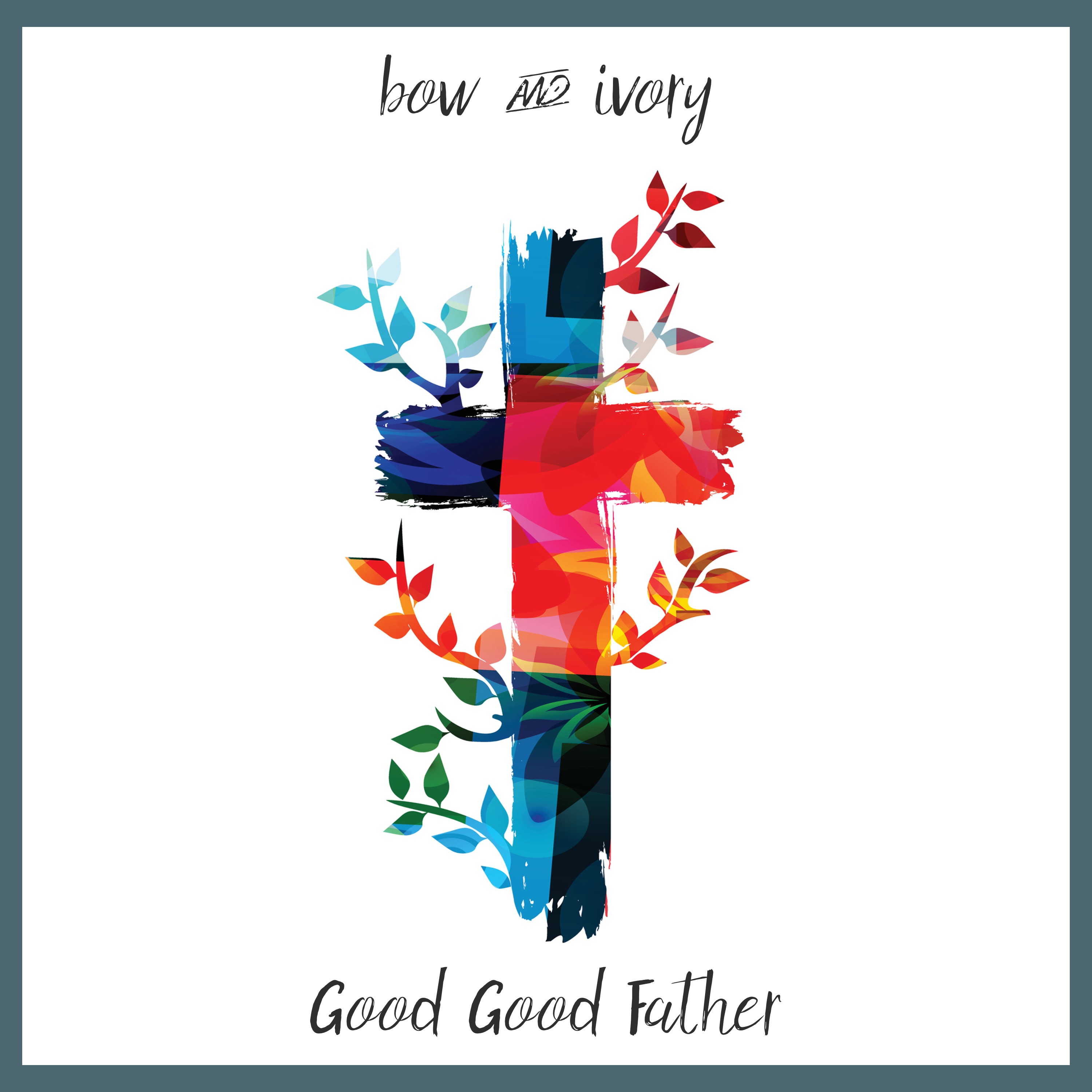 Good Good Father - Single