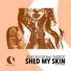 Shed My Skin (Chill Out Mix)