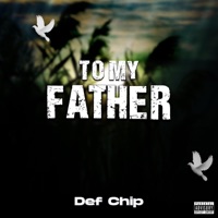 To My Father - Single - Def Chip