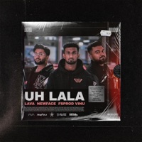 Uh Lala (feat. FSPROD Vinu) - Single - Lava & Newface