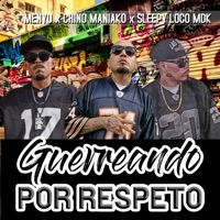 Guerreando por Respeto - Single - Menyu, Chino Maniako & Sleepy Loco Mdk