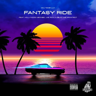 Fantasy Ride (feat. Hollywood Mechee, Jae Rich & Obliq the Architect) - Single