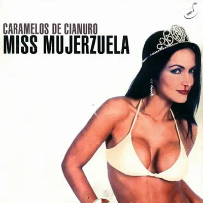 Miss Mujerzuela - Caramelos De Cianuro