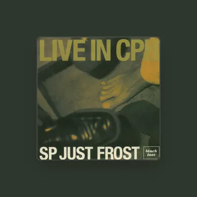 Listen to sp-just-frost, watch music videos, read bio, see tour dates & more!