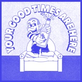 Your Good Times Are Here (Extended Mix) artwork