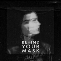 Behind your Mask - Single - Peks Epic Music
