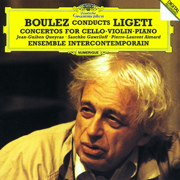 Ligeti: Cello Concerto, Violin Concerto & Piano Concerto