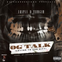 OG TALK (Letter To the City) [Explicit] - Single - Triple D Yungin' Aka Yung Hood