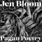 Pagan Poetry - Jen Bloom lyrics