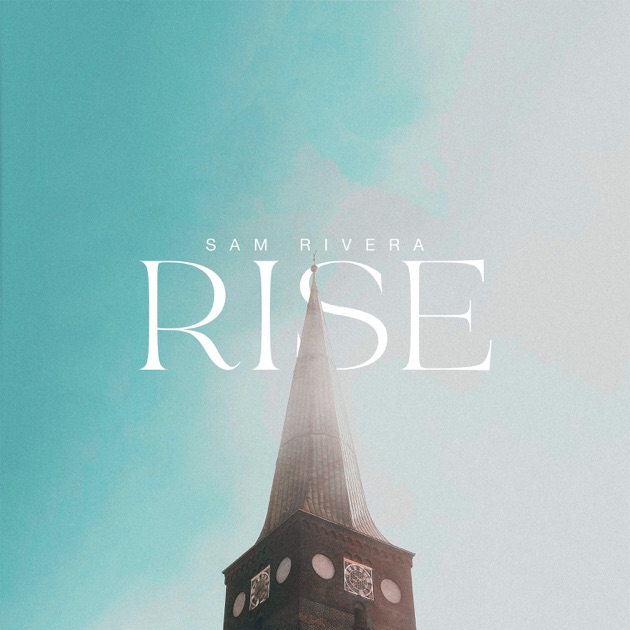 Rise by Sam Rivera - Song on Apple Music