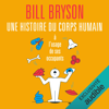Une histoire du corps humain à l'usage de ses occupants - Bill Bryson