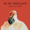 No me preocupo (feat. Netohana) - Single