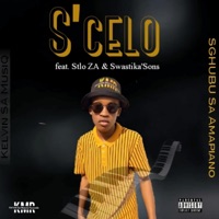 S'celo (feat. Stlo ZA & Swastika'Sons) - Single - Kelvin SA MusiQ