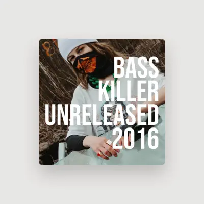 Listen to Bass Killer, watch music videos, read bio, see tour dates & more!