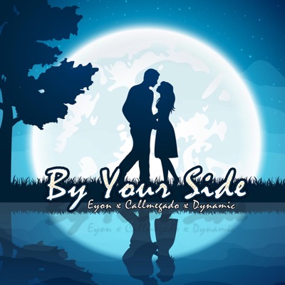By Your Side (feat. Eyon & Dynamic) - Single