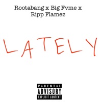 Lately (feat. Rootabang, Ripp Flamez & Big Fvme) - Single - Charlie Wise Beats