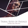 Tribal Rites of Passage: African Music