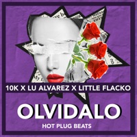 Olvidalo - Single - Lu Alvarez, Hot Plug Beats, 10K & LITTLE FLACKO