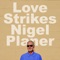 Love Strikes (Whimsical) - Nigel Planer lyrics