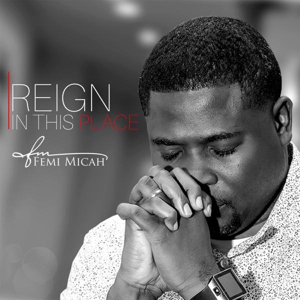 Reign in This Place
