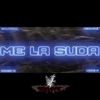 Me La Suda (feat. Wave P, Neomike & Crash C) - Single