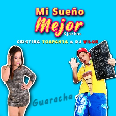 Dj Wilor - Mi sueño mejor (Kjarkas) (feat. Cristina Toapanta) [Remix]