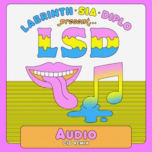 Audio (feat. Sia, Diplo & Labrinth) [CID Remix]