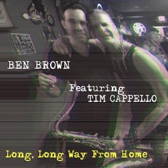 Long, Long Way from Home (feat. Tim Cappello) - Single