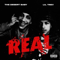 REAL (feat. Lil Trev) - Single - The Desert Baby