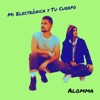 Mi Electrónica Y Tu Cuerpo - Single