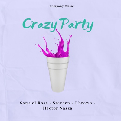 Crazy Party (feat. STEVEEN, J Brown & Hector Nazza) - Single