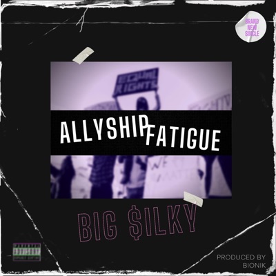 Allyship Fatigue (Radio Edit) - Single