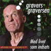 Med livet som indsats - Gravers Graversen