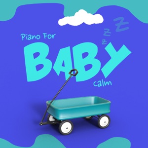 Piano For Baby Calm
