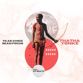 Thatha Yonke (feat. Sean Focus) Tkae Chidz