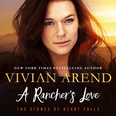 A Rancher's Love: The Stones of Heart Falls, Book 4 (Unabridged)