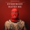 Everybody Hates Me - Tom MacDonald lyrics