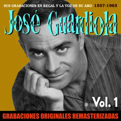 Sus grabaciones en Regal y La Voz de su Amo, Vol. 1 (1957-1963) [2018 Remaster] - José Guardiola