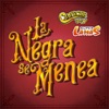 La Negra Se Menea - Single