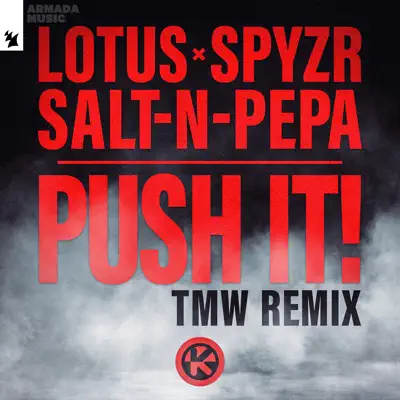 Push It! (TMW Remix) - Lotus, SPYZR & Salt-N-Pepa: Song Lyrics