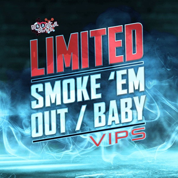 Smoke Em Out / Baby (VIPS) - Single
